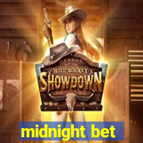 midnight bet