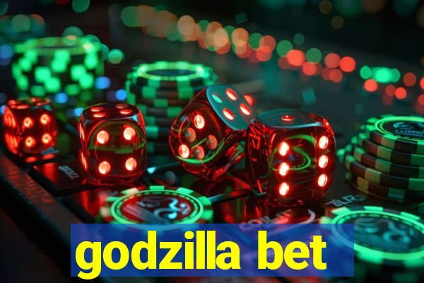 godzilla bet