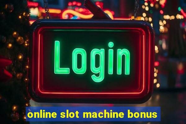 online slot machine bonus