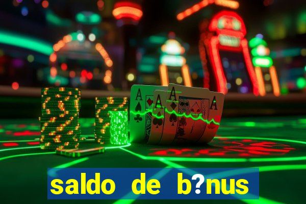 saldo de b?nus cassino vai de bet