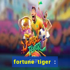 fortune tiger : jogo do tigre