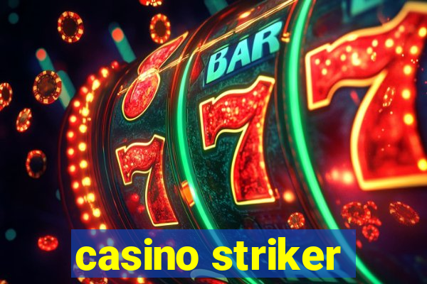 casino striker