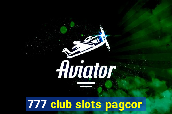 777 club slots pagcor