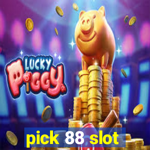 pick 88 slot