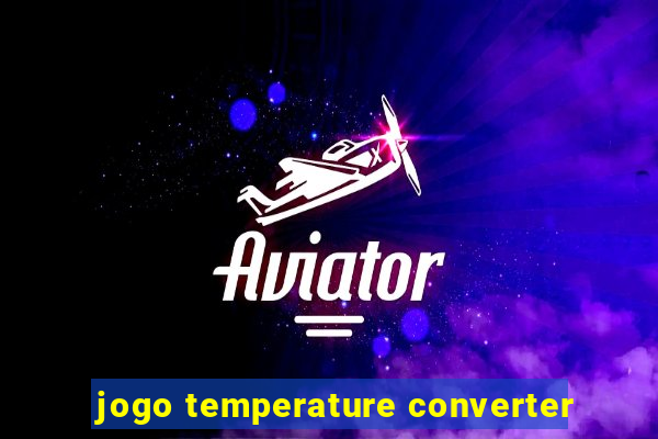 jogo temperature converter