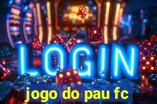 jogo do pau fc