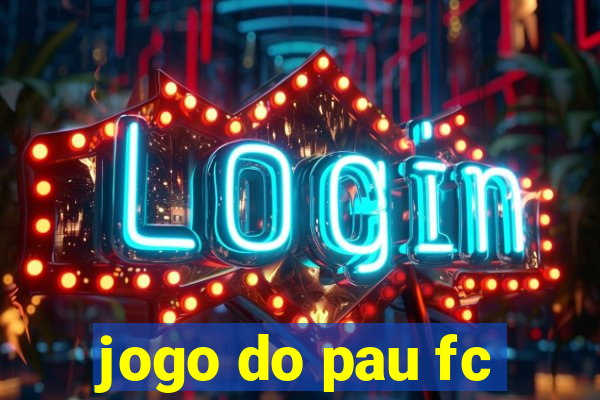 jogo do pau fc