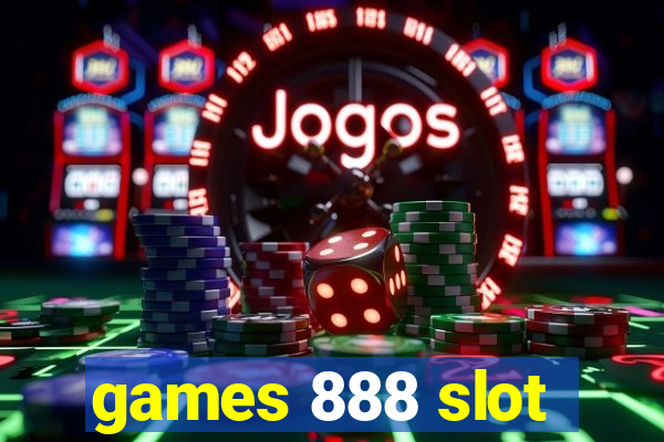 games 888 slot