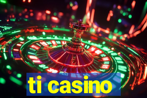 ti casino