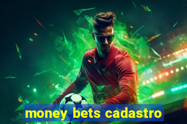 money bets cadastro