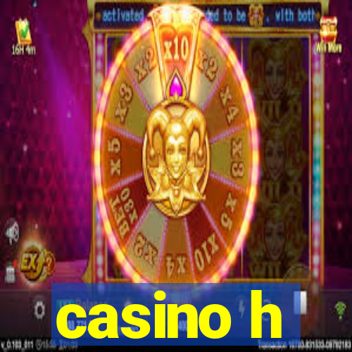 casino h