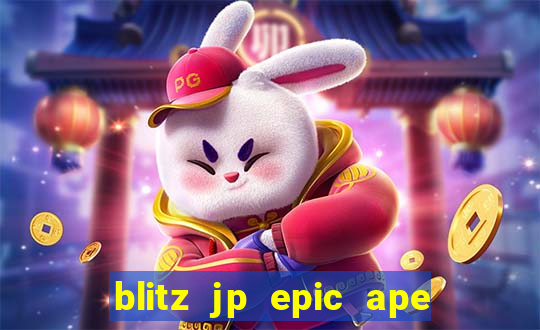 blitz jp epic ape 2 slot