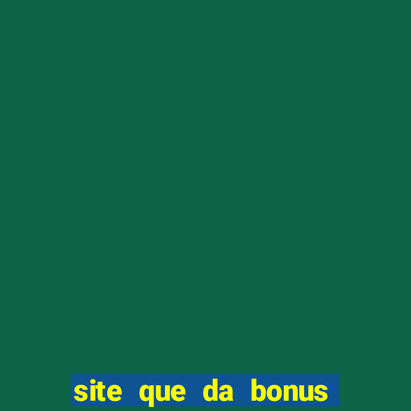 site que da bonus no cadastro