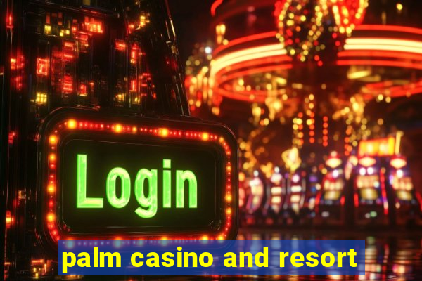 palm casino and resort