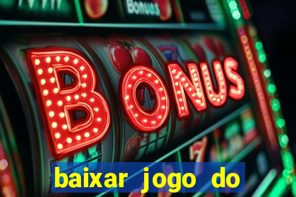 baixar jogo do tigrinho demo