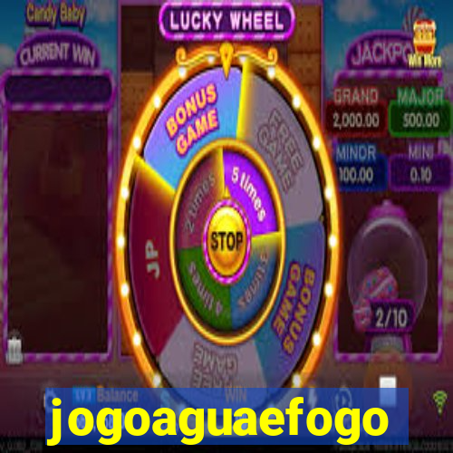 jogoaguaefogo