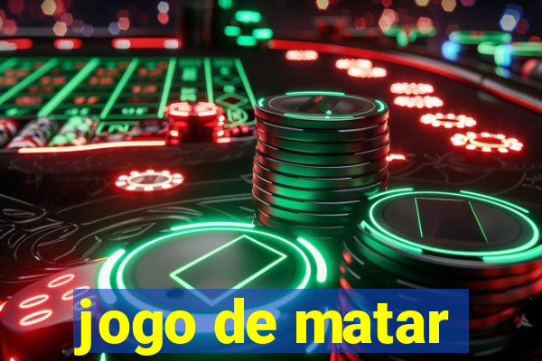 jogo de matar