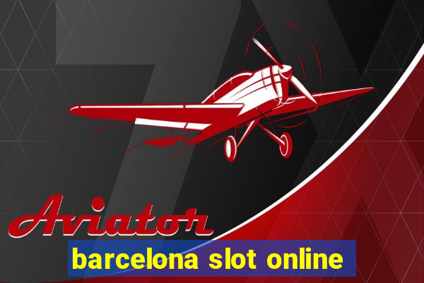 barcelona slot online