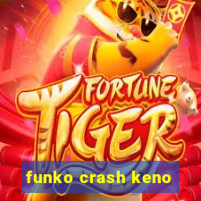 funko crash keno