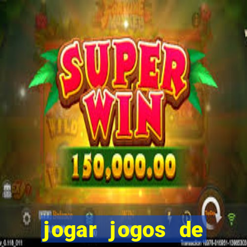 jogar jogos de ganhar dinheiro