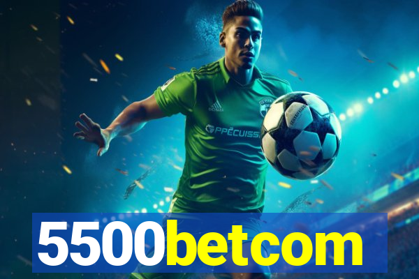 5500betcom