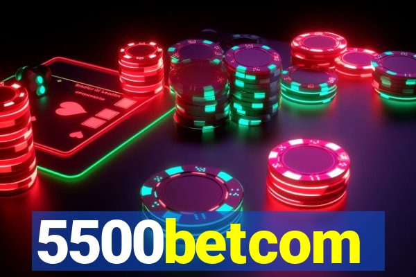 5500betcom