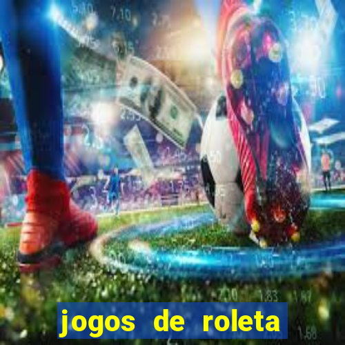 jogos de roleta online grátis