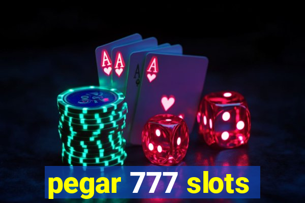 pegar 777 slots