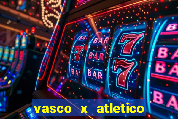 vasco x atletico go onde assistir