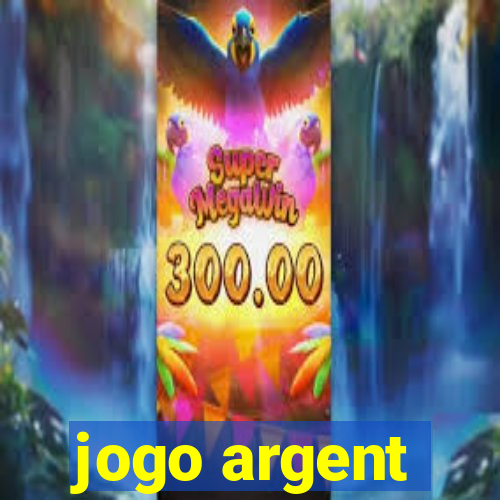 jogo argent