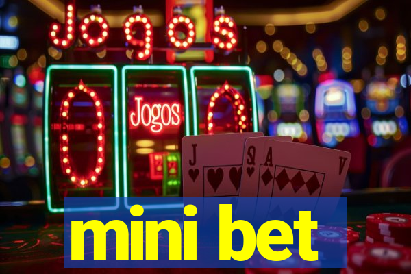 mini bet