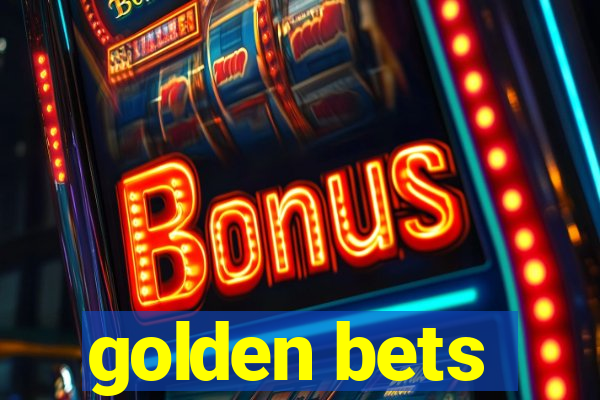 golden bets