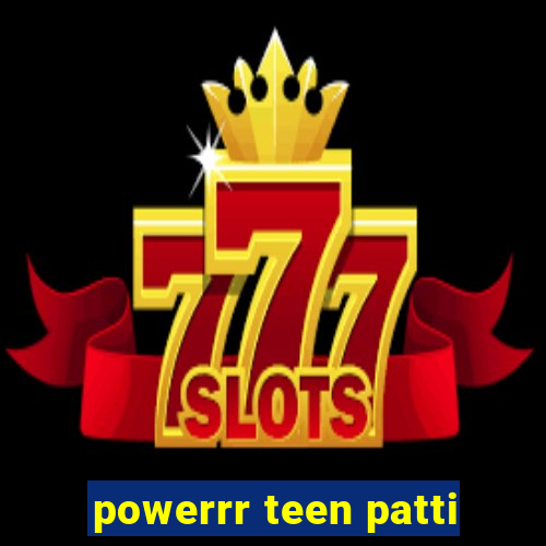 powerrr teen patti