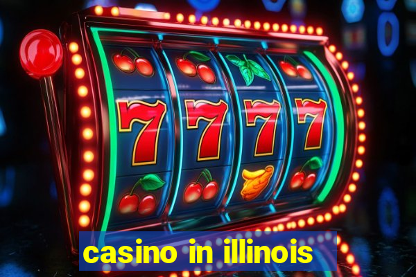 casino in illinois