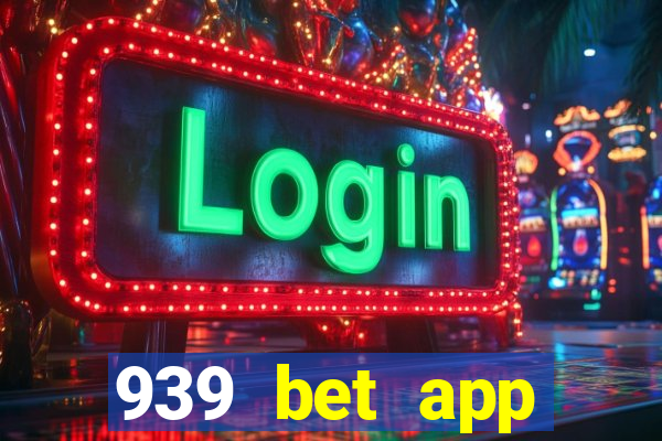 939 bet app download apk