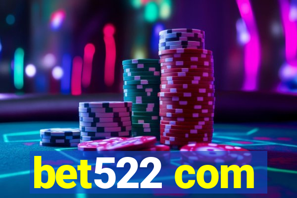 bet522 com