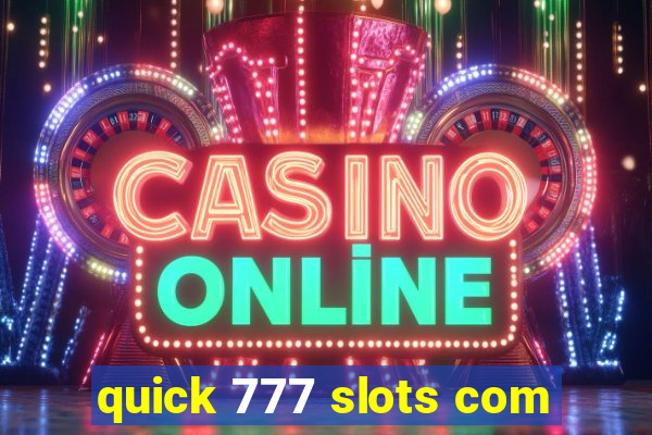 quick 777 slots com