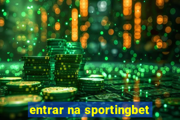 entrar na sportingbet