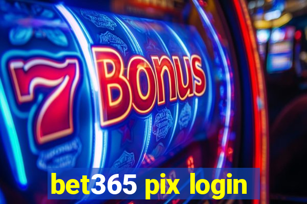 bet365 pix login