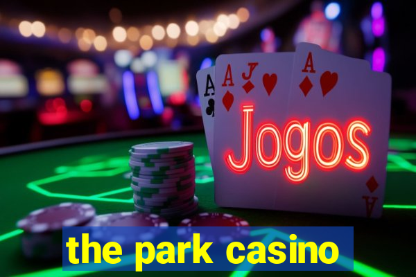 the park casino