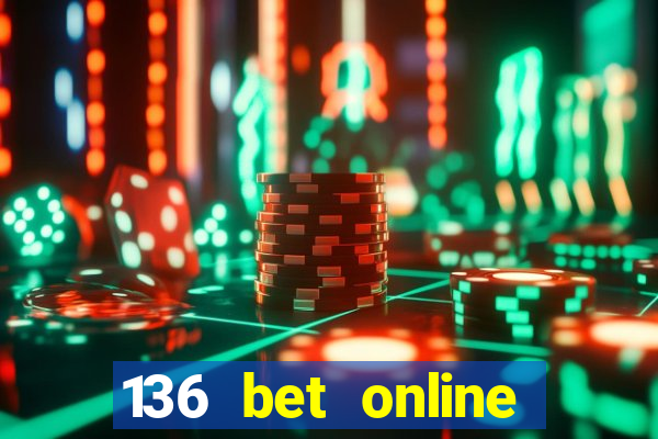 136 bet online casino internet gaming