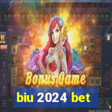 biu 2024 bet