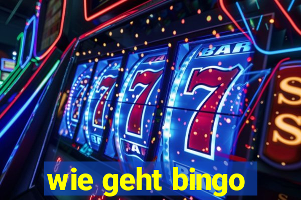 wie geht bingo