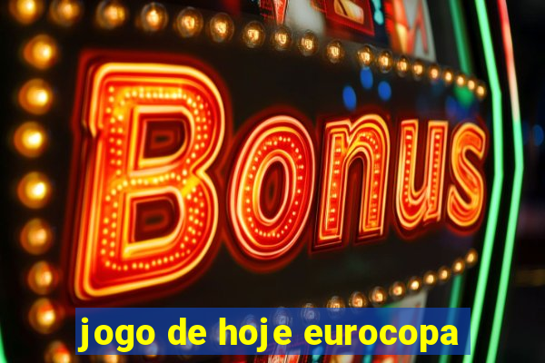 jogo de hoje eurocopa