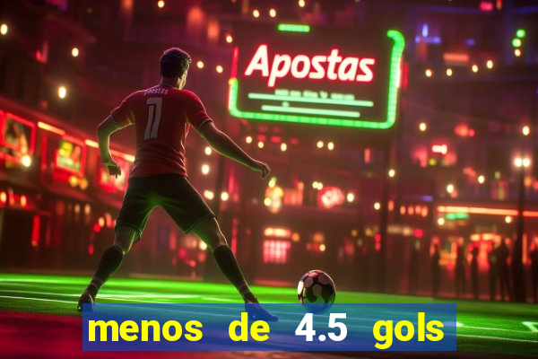 menos de 4.5 gols o'que significa