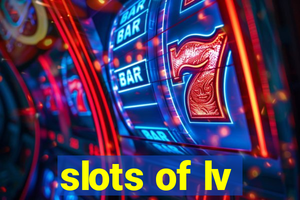 slots of lv