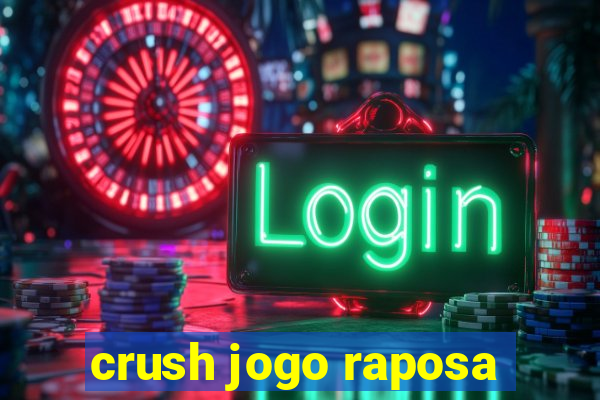 crush jogo raposa