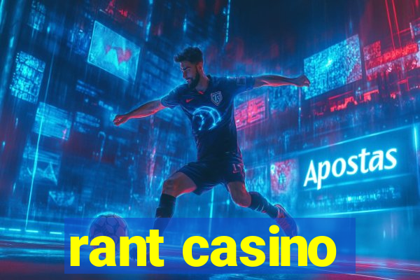 rant casino