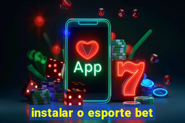 instalar o esporte bet