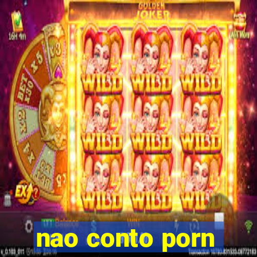 nao conto porn